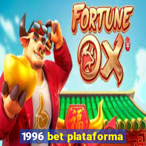 1996 bet plataforma